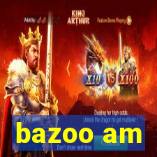 bazoo am